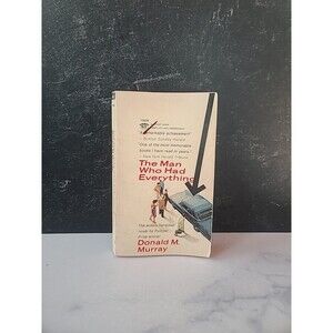 The Man Who Had Everything By Donald M. Murray Paperback